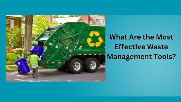 What Are the Most Effective Waste Management Tools?