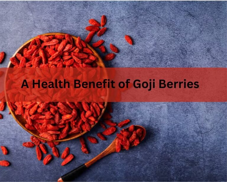 A Health Benefit of Goji Berries