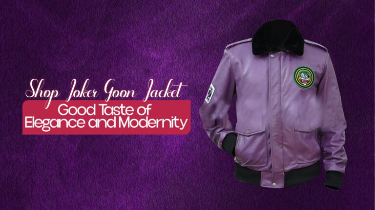 Shop Joker Goon Jacket– A Good Taste of Elegance and Modernity